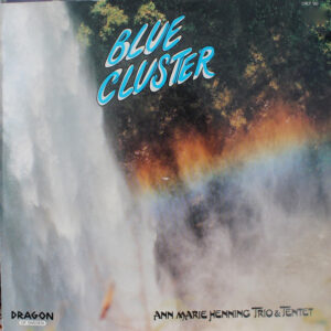 Blue Cluster: Ann Marie Henning Trio And Tentet