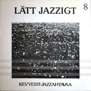 Karl-Gustav Backholm, Antti Sarpila Quartet: Lätt Jazzigt 8 - Kevyesti Jazzahtavaa 8