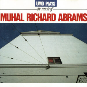 UMO*, Muhal Richard Abrams: UMO Plays The Music Of Muhal Richard Abrams