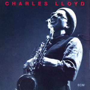 Charles Lloyd: The Call