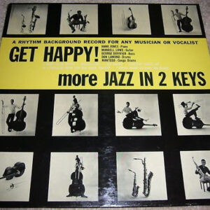 Hank Jones, Mundell Lowe, George Duvivier, Don Lamond, Mantego*: Get Happy! More Jazz In 2 Keys (A Rhythm Background Record For Any Musician Or Vocalist)