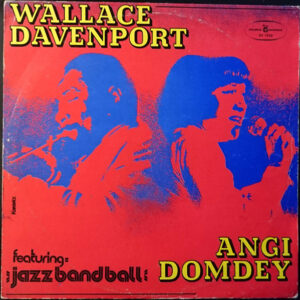 Wallace Davenport / Angi Domdey Featuring Jazz Band Ball*: Untitled