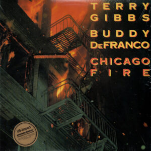 Terry Gibbs / Buddy DeFranco: Chicago Fire