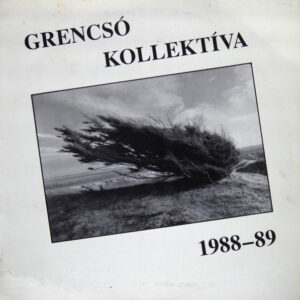 Grencsó Kollektíva: 1988-89