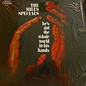 The Miles Specials: He's Got The Whole World In His Hands