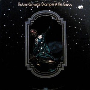 Robin Kenyatta: Stompin' At The Savoy