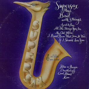 Supersax: Supersax Plays Bird With Strings