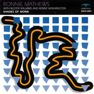 Ronnie Mathews With Buster Williams And Kenny Washington: Shades Of Monk