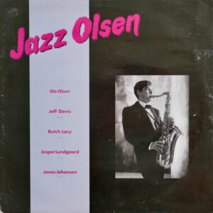 Ole Olsen (4), Jeff Davis (3), Butch Lacy, Jesper Lundgaard, Jonas Johansen: Jazz Olsen