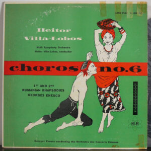 Heitor Villa-Lobos, RIAS Symphonie Orchestra*, Georges Enesco*, Orchestre Des Concerts Colonne*: Rumanian Rhapsody No. 1 No. 2   Villa-Lobos: Choros No. 6