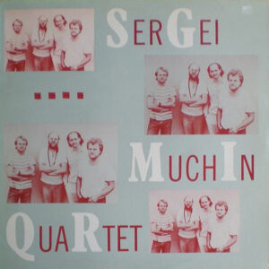 Sergei Muchin Quartet: Sergei Muchin Quartet