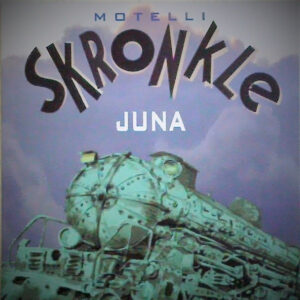 Motelli Skronkle: Juna