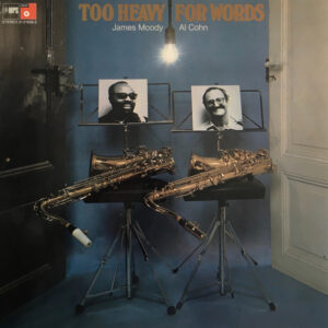 James Moody, Al Cohn: Too Heavy For Words