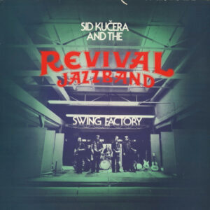 Sid Kučera And The Revival Jazzband (2): Swing Factory