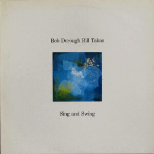 Bob Dorough / Bill Takas: Sing And Swing