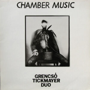 Grencsó Tickmayer Duo: Chamber Music