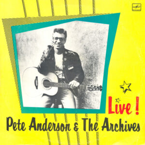 Pete Anderson & The Archives: Live!