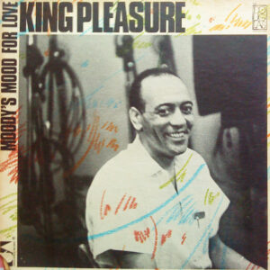 King Pleasure: Moody's Mood For Love