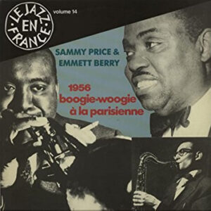 Sammy Price & Emmett Berry: 1956 - Boogie-Woogie À La Parisienne