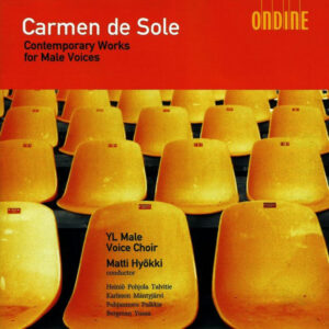 YL Male Voice Choir* , Conductor : Matti Hyökki: Carmen De Sole : Contemporary Works For Male Voices