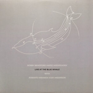 Bobby Bradford, Hafez Modirzadeh With Roberto Miranda, Vijay Anderson: Live At The Blue Whale