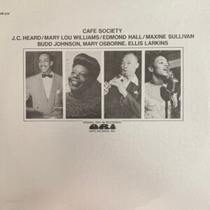 J.C. Heard / Mary Lou Williams / Edmond Hall / Maxine Sullivan: Cafe Society