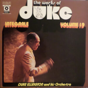 Duke Ellington And His Orchestra: The Works Of Duke - Integrale Volume 19