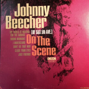 Johnny Beecher: [Of Sax 5th Ave.] On The Scene