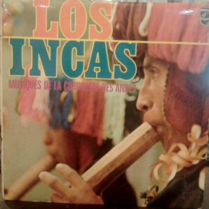 Los Incas: Musiques De La Cordillere Des Andes