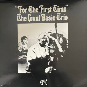 The Count Basie Trio: For The First Time