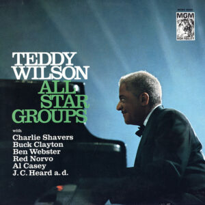 Teddy Wilson: Teddy Wilson All Star Groups