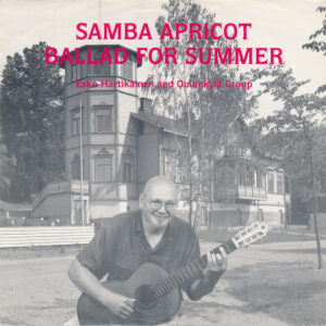 Esko Hartikainen And Oulunkylä Group: Samba Apricot / Ballad For Summer