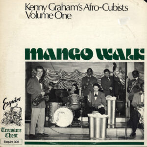 Kenny Graham's Afro-Cubists: Mango Walk (Kenny Graham's Afro-Cubists Volume One)