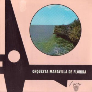 Orquesta Maravilla De Florida*: Orquesta Maravilla De Florida