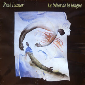 René Lussier: Le Trésor De La Langue