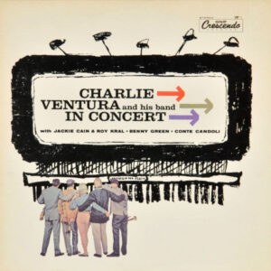 Charlie Ventura And His Band*: Charlie Ventura And His Band In Concert