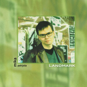 Mika Pohjola (2): Landmark