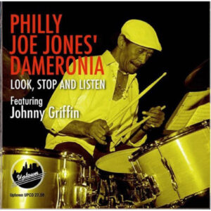 Philly Joe Jones* / Dameronia Featuring Johnny Griffin: Look, Stop And Listen