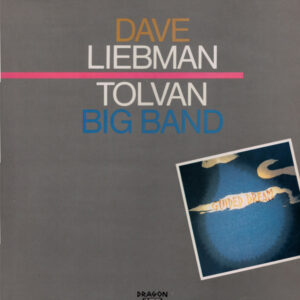 Dave Liebman*, Tolvan Big Band: Guided Dream