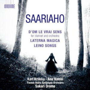 Saariaho* – Kari Kriikku, Anu Komsi, Finnish Radio Symphony Orchestra*, Sakari Oramo: D'Om Le Vrai Sens · Laterna Magica · Leino Songs