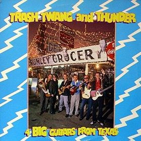 4 Big Guitars From Texas*: Trash Twang And Thunder