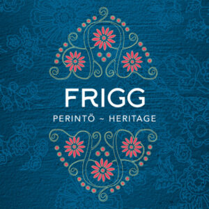 Frigg: Perintö - Heritage