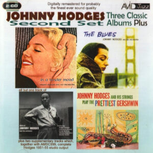 Johnny Hodges: Three Classic Albums Plus (Second Set): The Blues / More Of Johnny Hodges / In A Tender Mood / Johnny Hodges And His Strings Play The Prettiest Gershwin