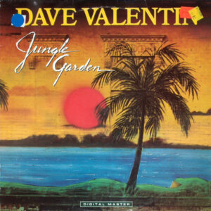 Dave Valentin: Jungle Garden