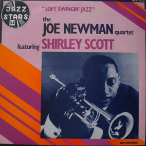 The Joe Newman Quartet* Featuring Shirley Scott: Soft Swingin' Jazz