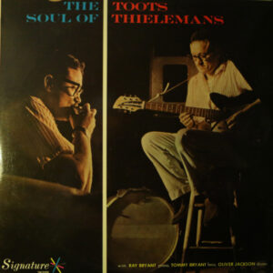 Toots Thielemans: The Soul Of Toots Thielemans