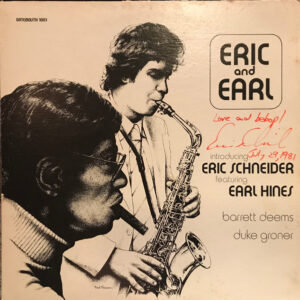 Eric Schneider (3) Featuring Earl Hines, Barrett Deems, Duke Groner: Eric And Earl