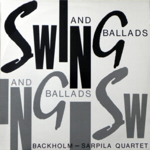 Backholm-Sarpila Quartet: Swing And Ballads