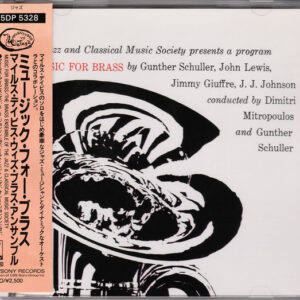 Gunther Schuller, John Lewis (2), Jimmy Giuffre, J. J. Johnson* Conducted By Dimitri Mitropoulos And Gunther Schuller: Music For Brass