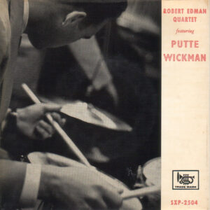 Robert Edman Quartet Featuring Putte Wickman: Love Is Here To Stay